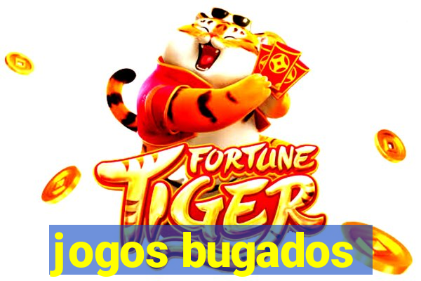 jogos bugados